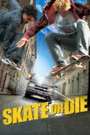 Skate Or Die filmas