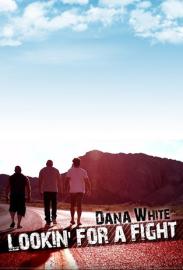 Dana White: Lookin' for a Fight filmas