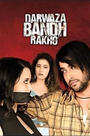Darwaaza Bandh Rakho filmas