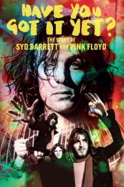 Have You Got It Yet? The Story of Syd Barrett and Pink Floyd filmas