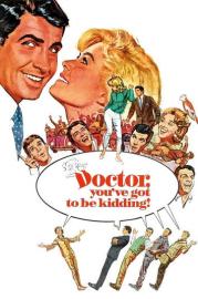 Doctor, You've Got to Be Kidding! filmas