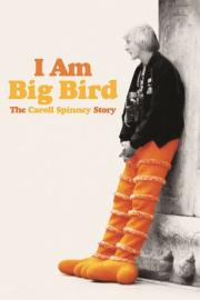I Am Big Bird: The Caroll Spinney Story filmas