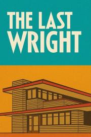The Last Wright: Building the Final Home Design of America's Greatest Architect filmas