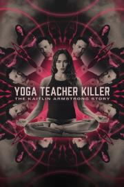 Yoga Teacher Killer: The Kaitlin Armstrong Story filmas