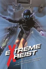 Extreme Heist filmas