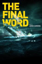 Titanic: The Final Word with James Cameron filmas