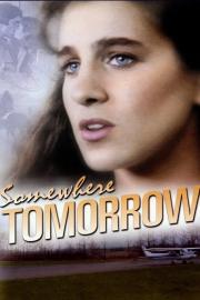 Somewhere, Tomorrow filmas