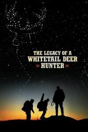 The Legacy of a Whitetail Deer Hunter filmas