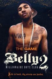 Belly 2: Millionaire Boyz Club filmas