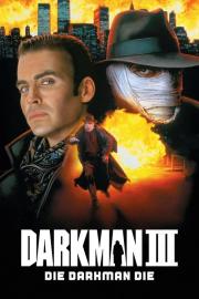 Darkman III: Die Darkman Die filmas