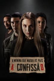 A Menina Que Matou os Pais: A Confissão filmas