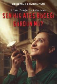 Sen Hiç Ateş Böceği Gördün mü? filmas