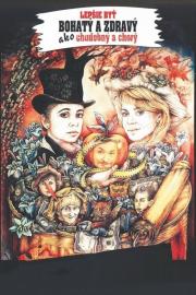 Lepšie byť bohatý a zdravý ako chudobný a chorý filmas