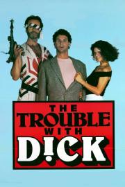 The Trouble with Dick filmas