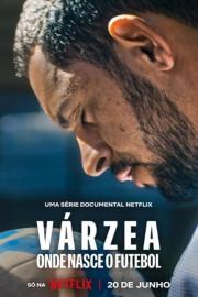 Várzea: Onde Nasce o Futebol filmas