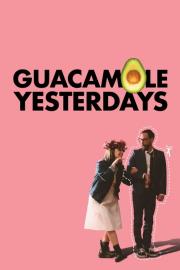 Guacamole Yesterdays filmas