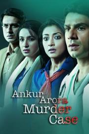 Ankur Arora Murder Case filmas