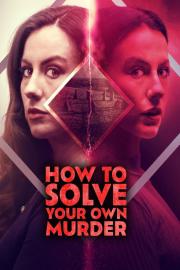 How to Solve Your Own Murder filmas