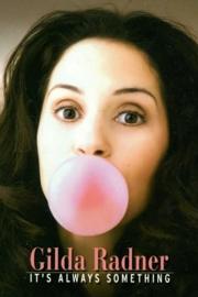 Gilda Radner: It's Always Something filmas