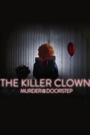 The Killer Clown: Murder on the Doorstep filmas