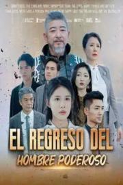 El regreso del hombre poderoso filmas