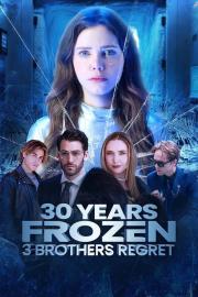 30 Years Frozen, 3 Brothers Regret filmas