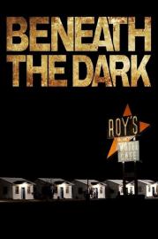 Beneath the Dark filmas