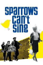 Sparrows Can't Sing filmas