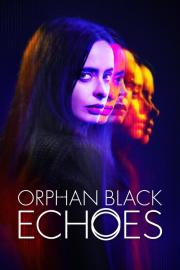 Orphan Black: Echoes filmas