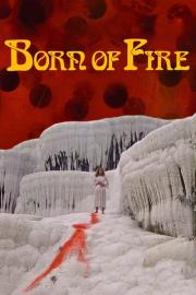 Born of Fire filmas