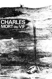 Charles, Dead or Alive filmas