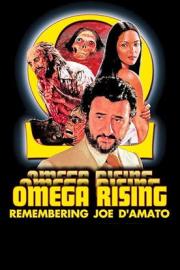 Omega Rising: Remembering Joe D'Amato filmas