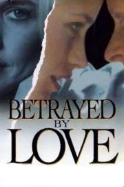 Betrayed by Love filmas