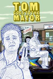 Tom Goes to the Mayor filmas