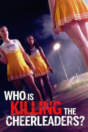 Who Is Killing the Cheerleaders? filmas