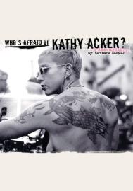 Who's Afraid of Kathy Acker? filmas