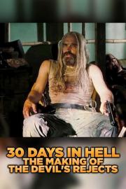 30 Days in Hell: The Making of 'The Devil's Rejects' filmas