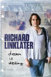 Richard Linklater: Dream Is Destiny filmas