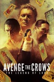 Avenge the Crows filmas