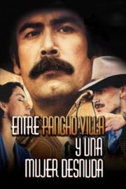 Between Pancho Villa and a Naked Woman filmas