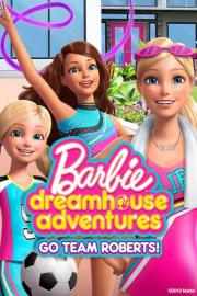 Barbie Dreamhouse Adventures: Go Team Roberts filmas