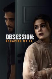 Obsession: Escaping My Ex filmas