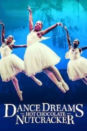 Dance Dreams: Hot Chocolate Nutcracker filmas