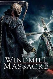 The Windmill Massacre filmas