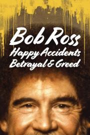 Bob Ross: Happy Accidents, Betrayal & Greed filmas