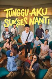 Tunggu Aku Sukses Nanti filmas