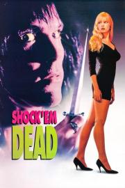 Shock 'Em Dead filmas