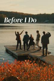 Before I Do filmas