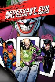 Necessary Evil: Super-Villains of DC Comics filmas