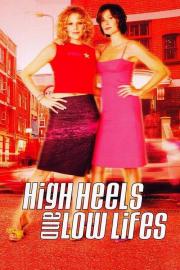 High Heels and Low Lifes filmas